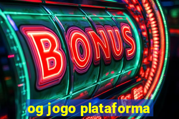 og jogo plataforma